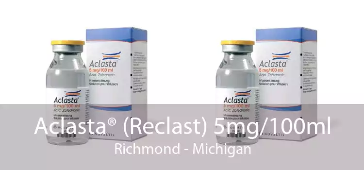 Aclasta® (Reclast) 5mg/100ml Richmond - Michigan