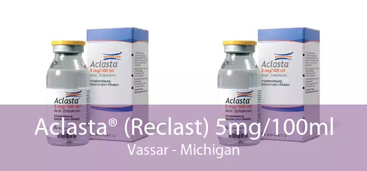 Aclasta® (Reclast) 5mg/100ml Vassar - Michigan