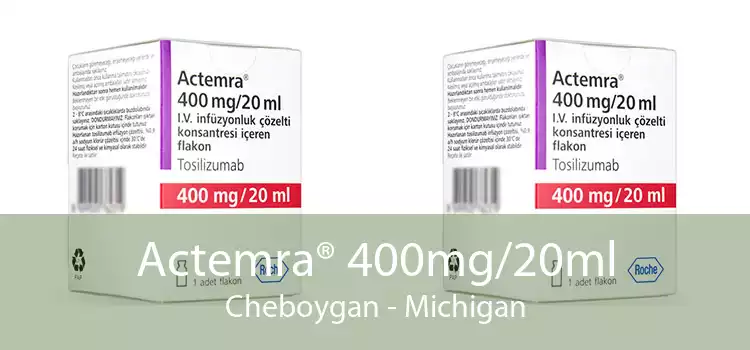 Actemra® 400mg/20ml Cheboygan - Michigan
