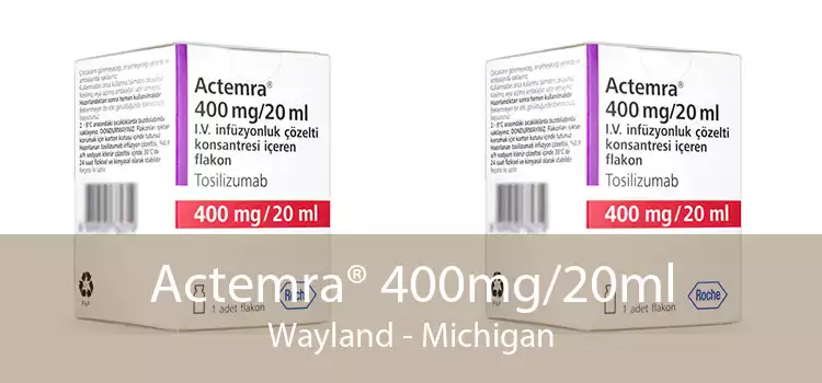 Actemra® 400mg/20ml Wayland - Michigan