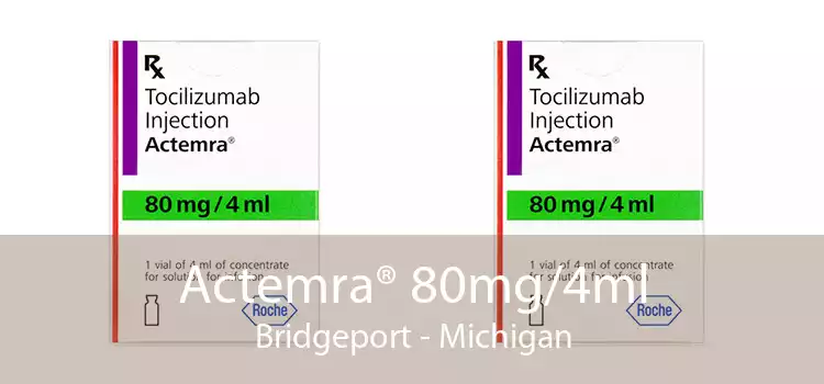 Actemra® 80mg/4ml Bridgeport - Michigan