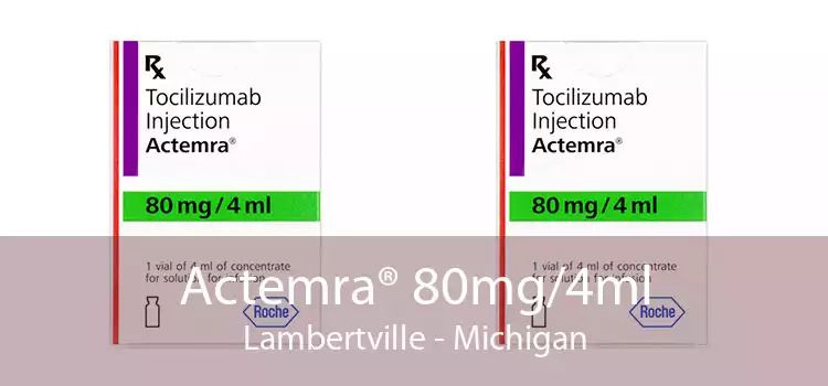 Actemra® 80mg/4ml Lambertville - Michigan