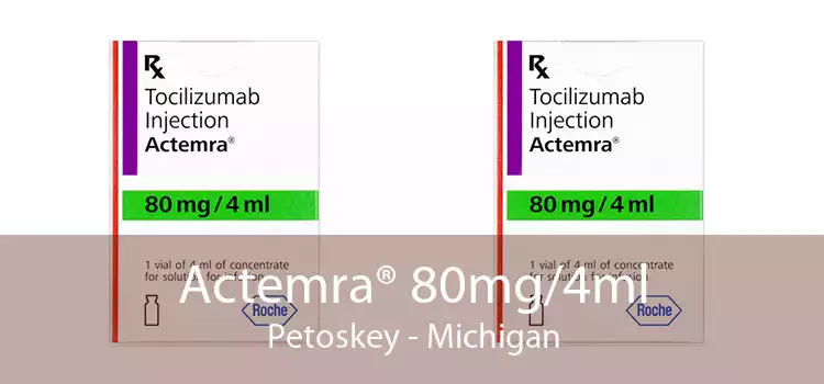 Actemra® 80mg/4ml Petoskey - Michigan