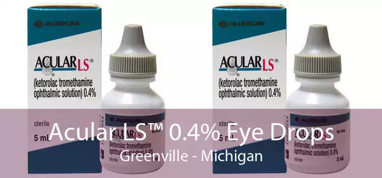 Acular LS™ 0.4% Eye Drops Greenville - Michigan
