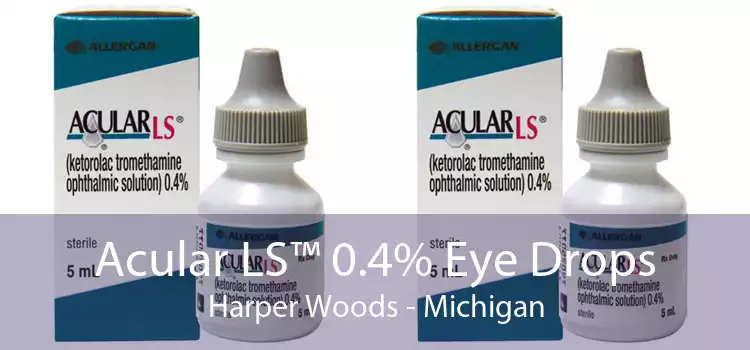 Acular LS™ 0.4% Eye Drops Harper Woods - Michigan