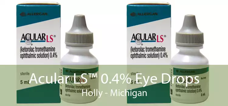 Acular LS™ 0.4% Eye Drops Holly - Michigan
