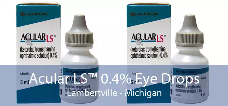 Acular LS™ 0.4% Eye Drops Lambertville - Michigan