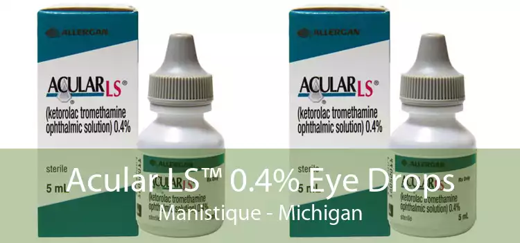 Acular LS™ 0.4% Eye Drops Manistique - Michigan