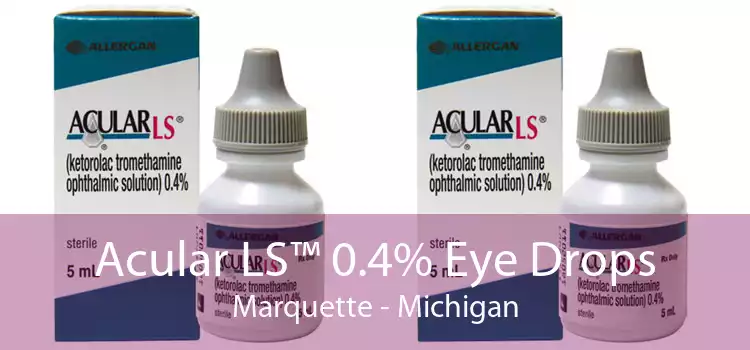 Acular LS™ 0.4% Eye Drops Marquette - Michigan