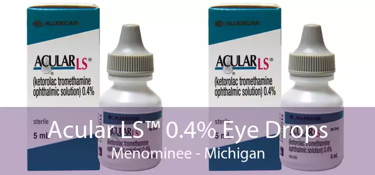 Acular LS™ 0.4% Eye Drops Menominee - Michigan