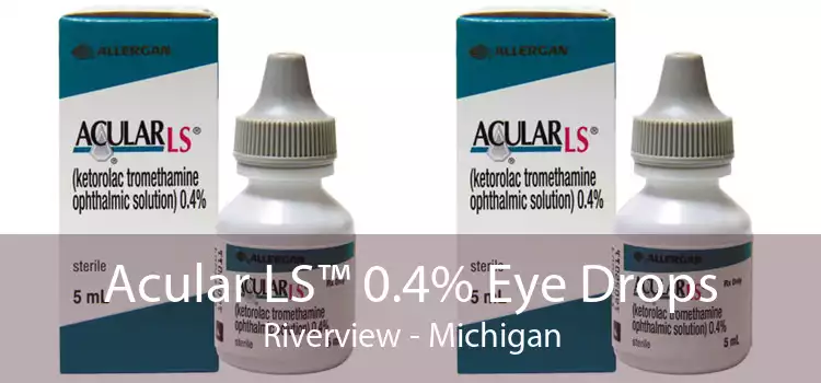 Acular LS™ 0.4% Eye Drops Riverview - Michigan
