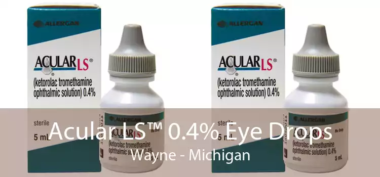 Acular LS™ 0.4% Eye Drops Wayne - Michigan