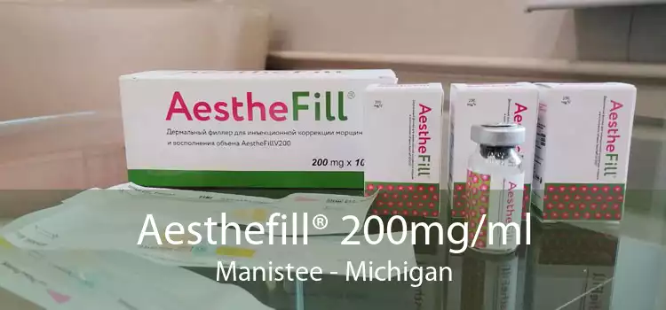 Aesthefill® 200mg/ml Manistee - Michigan
