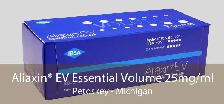 Aliaxin® EV Essential Volume 25mg/ml Petoskey - Michigan