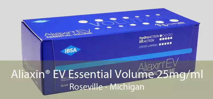 Aliaxin® EV Essential Volume 25mg/ml Roseville - Michigan