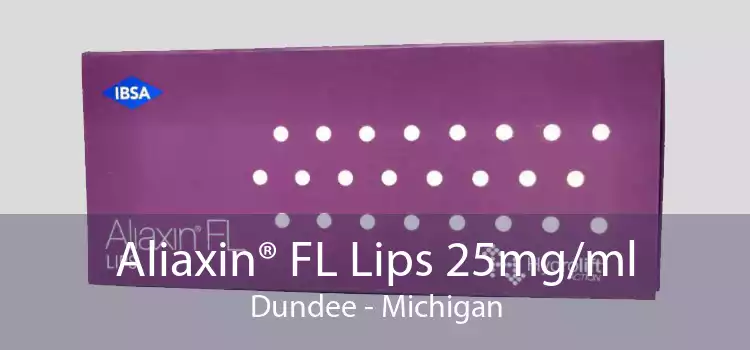 Aliaxin® FL Lips 25mg/ml Dundee - Michigan