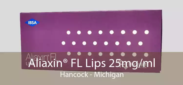 Aliaxin® FL Lips 25mg/ml Hancock - Michigan