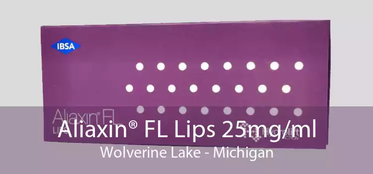 Aliaxin® FL Lips 25mg/ml Wolverine Lake - Michigan
