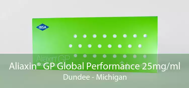 Aliaxin® GP Global Performance 25mg/ml Dundee - Michigan