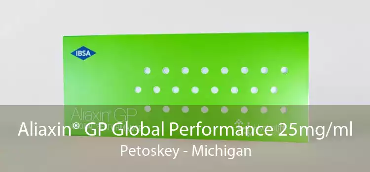 Aliaxin® GP Global Performance 25mg/ml Petoskey - Michigan