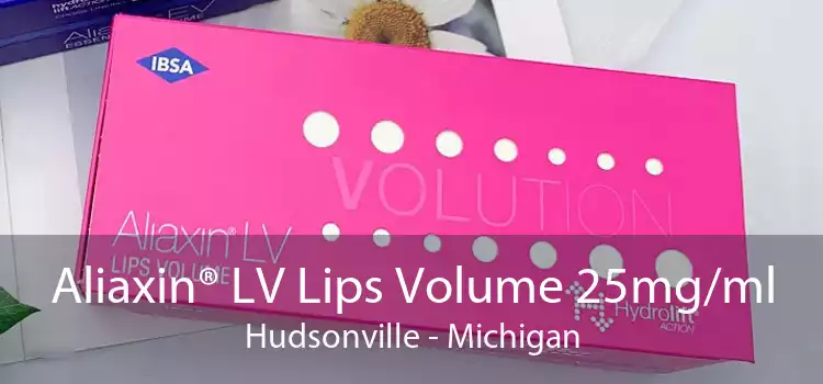 Aliaxin® LV Lips Volume 25mg/ml Hudsonville - Michigan