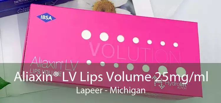 Aliaxin® LV Lips Volume 25mg/ml Lapeer - Michigan
