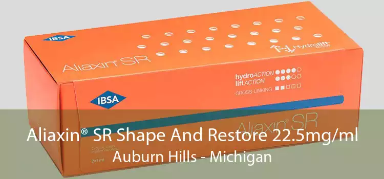 Aliaxin® SR Shape And Restore 22.5mg/ml Auburn Hills - Michigan
