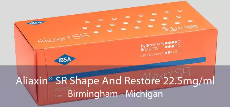 Aliaxin® SR Shape And Restore 22.5mg/ml Birmingham - Michigan
