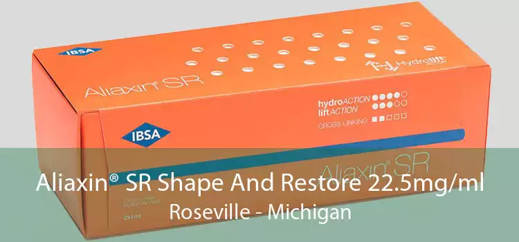 Aliaxin® SR Shape And Restore 22.5mg/ml Roseville - Michigan