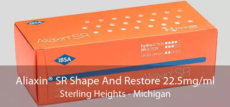Aliaxin® SR Shape And Restore 22.5mg/ml Sterling Heights - Michigan