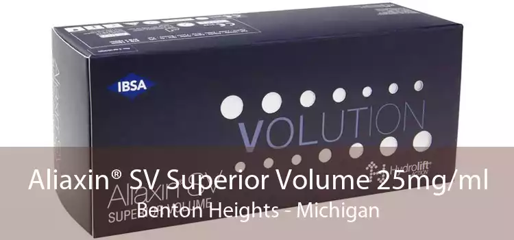 Aliaxin® SV Superior Volume 25mg/ml Benton Heights - Michigan