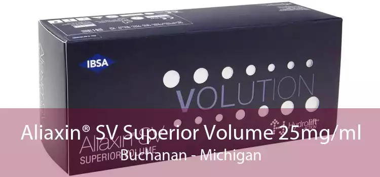 Aliaxin® SV Superior Volume 25mg/ml Buchanan - Michigan