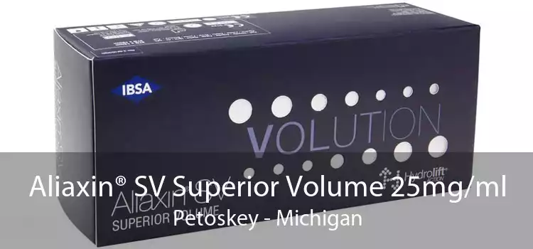 Aliaxin® SV Superior Volume 25mg/ml Petoskey - Michigan