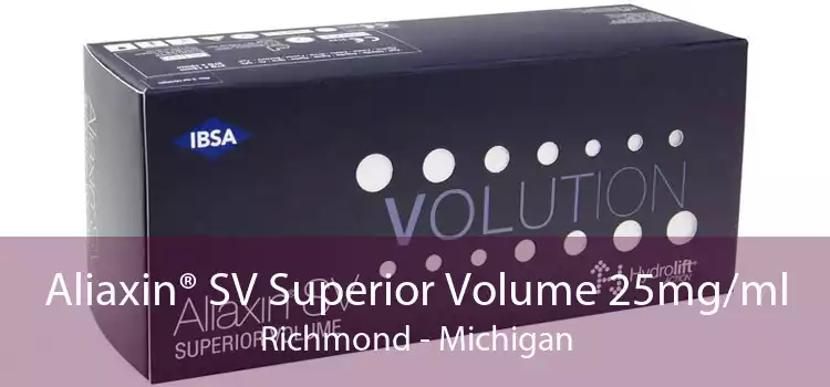Aliaxin® SV Superior Volume 25mg/ml Richmond - Michigan