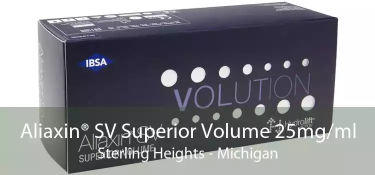 Aliaxin® SV Superior Volume 25mg/ml Sterling Heights - Michigan