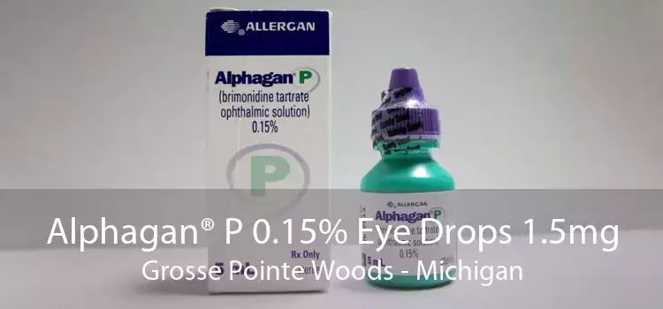 Alphagan® P 0.15% Eye Drops 1.5mg Grosse Pointe Woods - Michigan