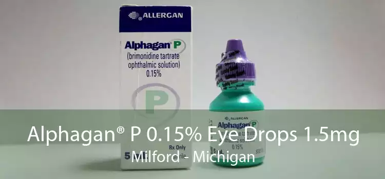 Alphagan® P 0.15% Eye Drops 1.5mg Milford - Michigan