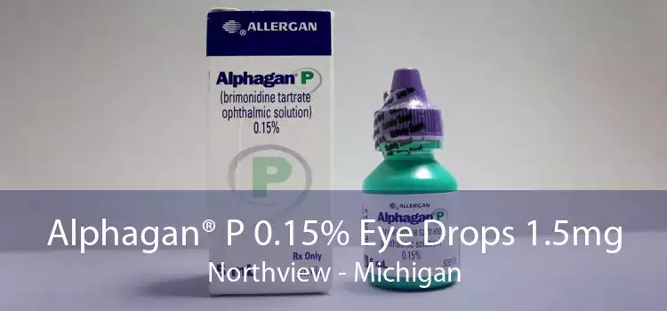 Alphagan® P 0.15% Eye Drops 1.5mg Northview - Michigan