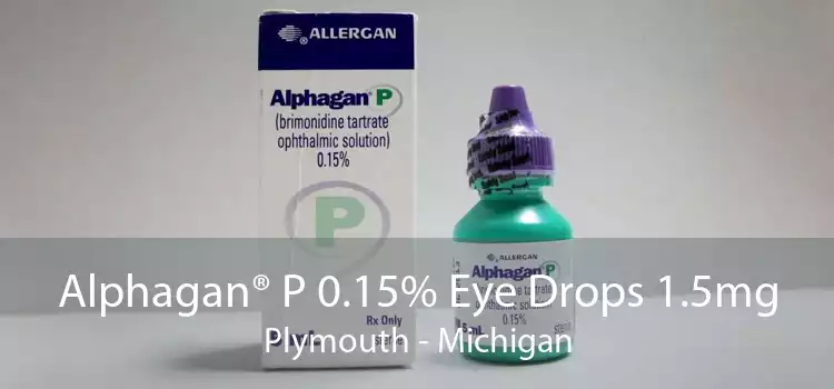 Alphagan® P 0.15% Eye Drops 1.5mg Plymouth - Michigan