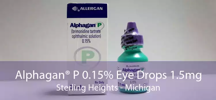 Alphagan® P 0.15% Eye Drops 1.5mg Sterling Heights - Michigan