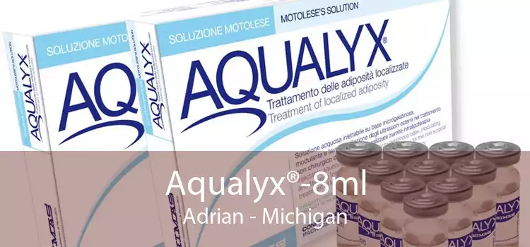 Aqualyx®-8ml Adrian - Michigan