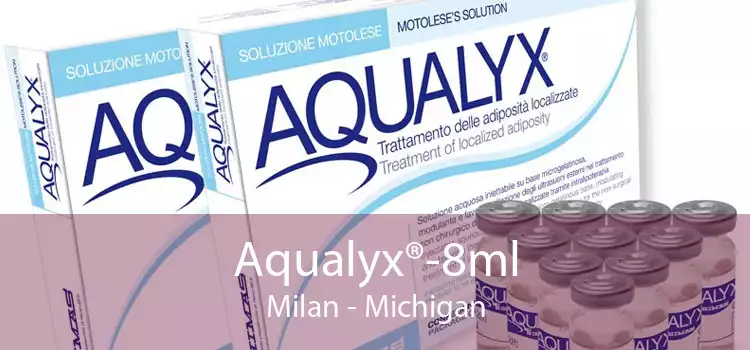Aqualyx®-8ml Milan - Michigan