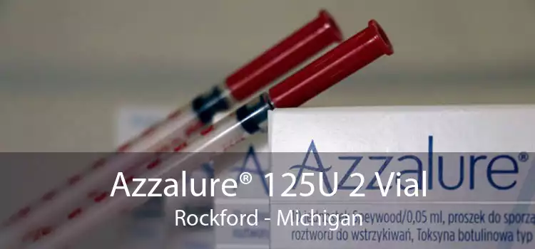 Azzalure® 125U 2 Vial Rockford - Michigan