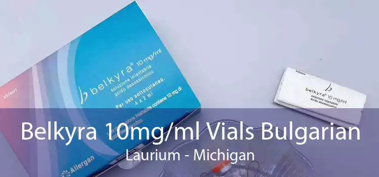 Belkyra 10mg/ml Vials Bulgarian Laurium - Michigan