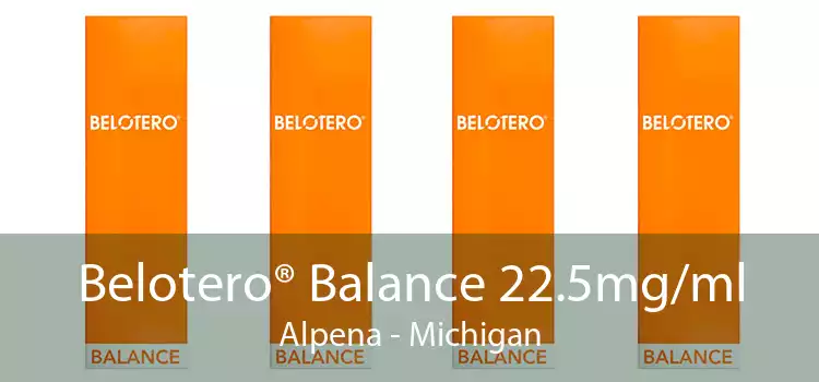 Belotero® Balance 22.5mg/ml Alpena - Michigan