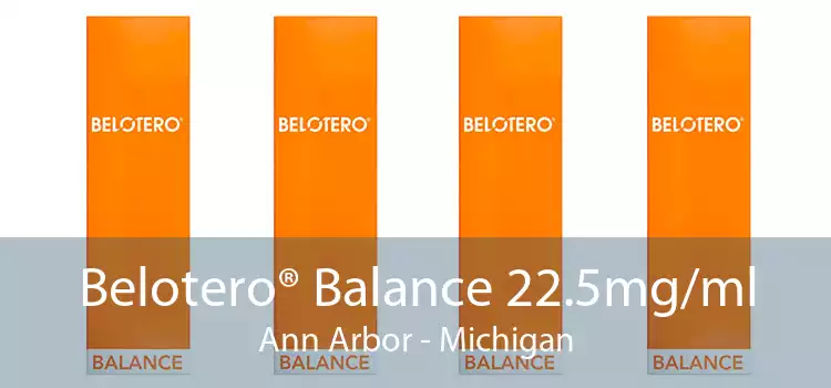 Belotero® Balance 22.5mg/ml Ann Arbor - Michigan