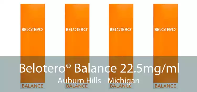 Belotero® Balance 22.5mg/ml Auburn Hills - Michigan