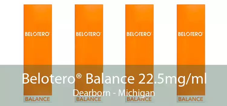 Belotero® Balance 22.5mg/ml Dearborn - Michigan
