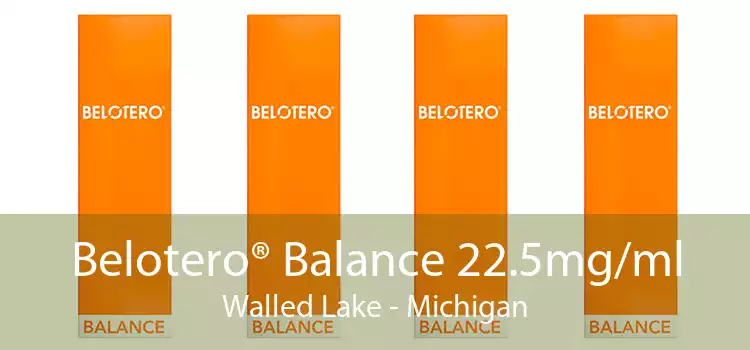 Belotero® Balance 22.5mg/ml Walled Lake - Michigan