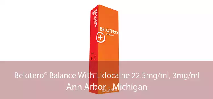 Belotero® Balance With Lidocaine 22.5mg/ml, 3mg/ml Ann Arbor - Michigan